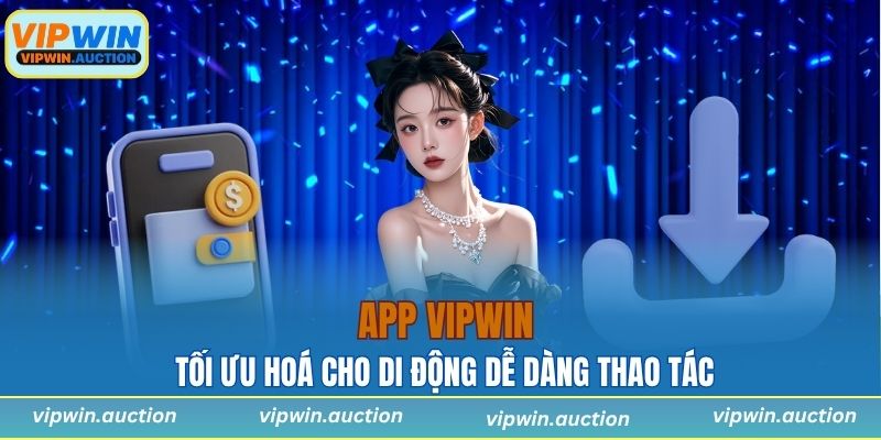Tải App VIPWIN Trên Mọi Thiết Bị Không Nên Bỏ Lỡ