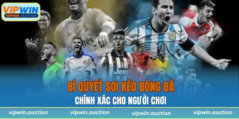 Cách Soi Kèo Bóng Đá Hiệu Quả Để Nâng Cao Tỷ Lệ Thắng