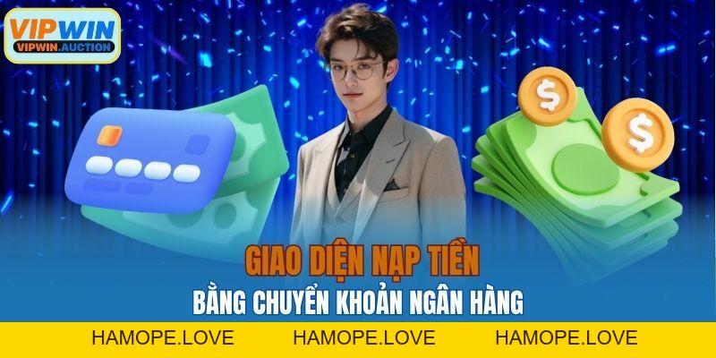 Nạp Tiền VIPWIN Nhanh Trong 1 Phút Với Đủ Mọi Hình Thức