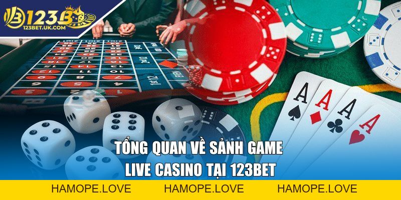 Live Casino Tại 123BET | Săn Thưởng Cực Khủng, Chơi Là Mê
